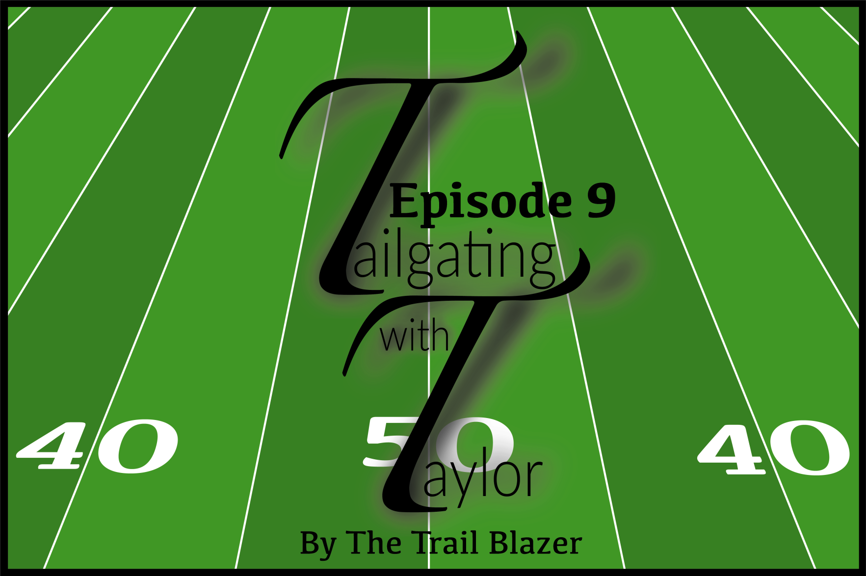 Tailgating with Taylor: April 06